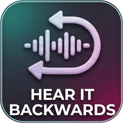 Hear it backwards