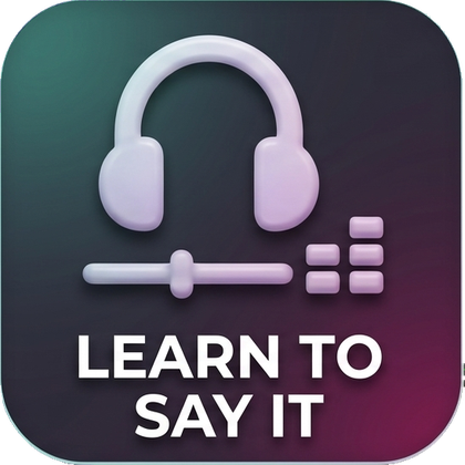 Learn to say it