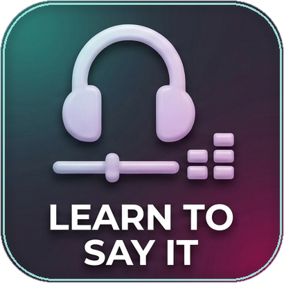 Learn to say it